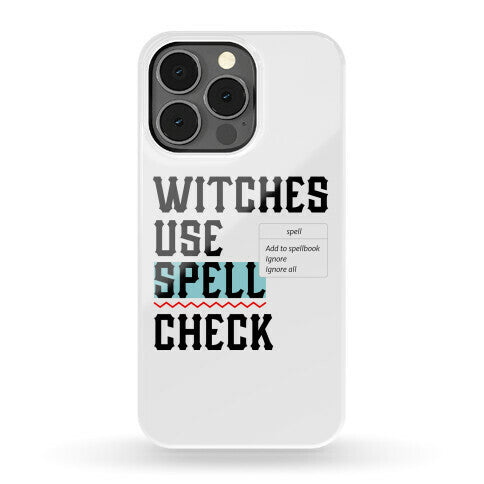 Witches Use Spell Check Phone Case
